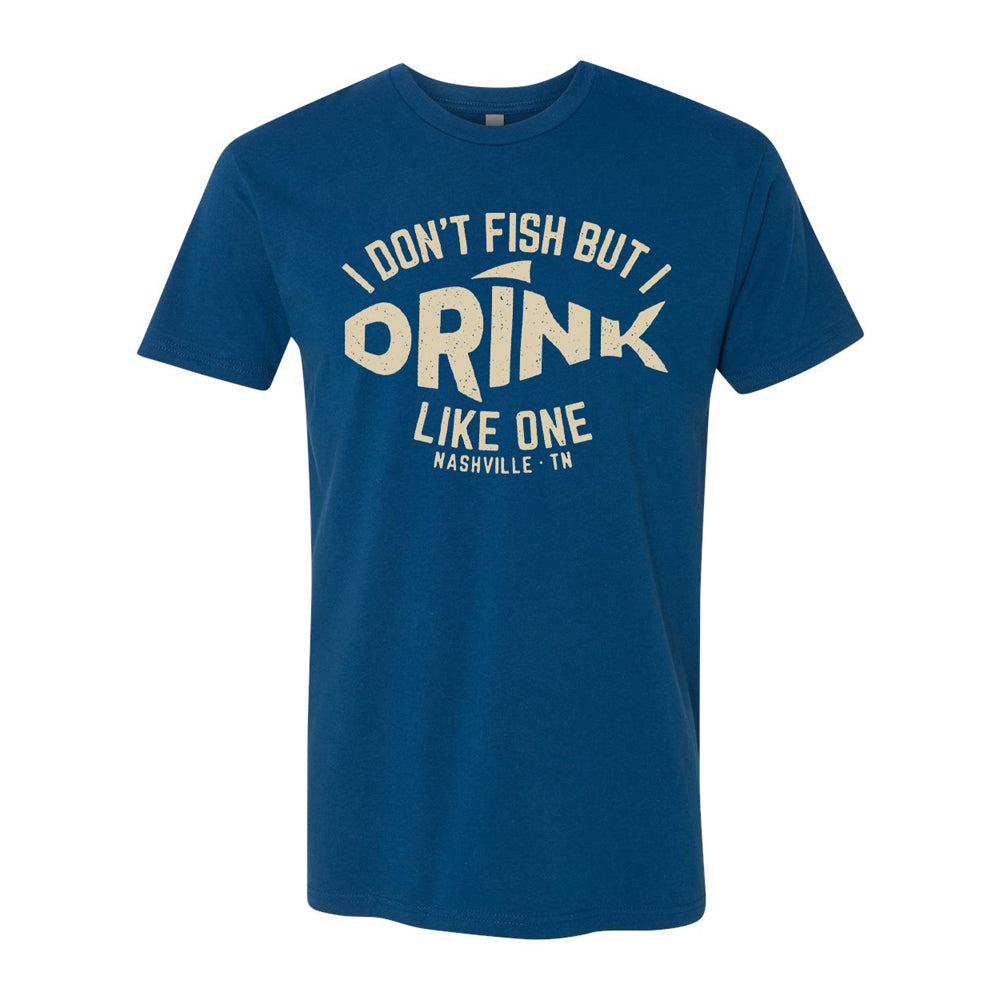 I Don’t Fish But I Drink Like One T-Shirt